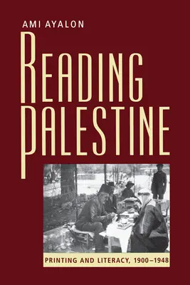 Reading Palestine: Nyomtatás és írástudás, 1900-1948 - Reading Palestine: Printing and Literacy, 1900-1948