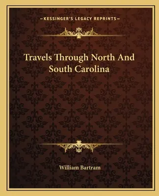 Utazások Észak- és Dél-Karolinában - Travels Through North And South Carolina