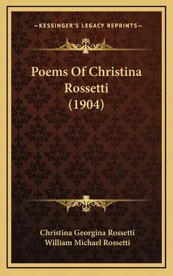 Christina Rossetti versei (1904) - Poems Of Christina Rossetti (1904)