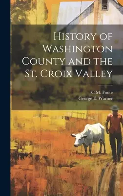 Washington megye és a St. Croix-völgy története - History of Washington County and the St. Croix Valley