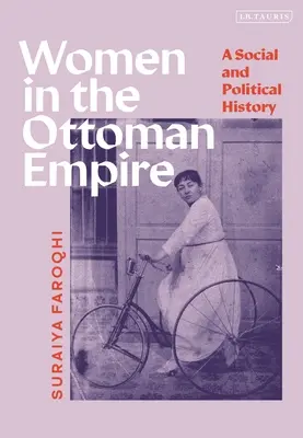 Nők az Oszmán Birodalomban: A Social and Political History - Women in the Ottoman Empire: A Social and Political History