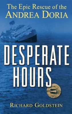 Kétségbeesett órák: Az Andrea Doria epikus mentőakciója - Desperate Hours: The Epic Rescue of the Andrea Doria