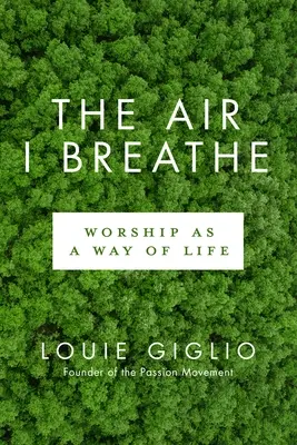 A levegő, amit belélegzek: Az istentisztelet mint életforma - The Air I Breathe: Worship as a Way of Life