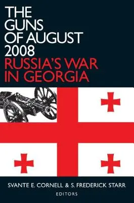 A 2008. augusztusi fegyverek: Oroszország háborúja Grúziában - The Guns of August 2008: Russia's War in Georgia