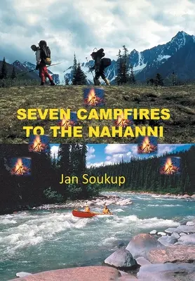 Hét tábortűz a Nahannihoz - Seven Campfires to the Nahanni