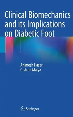 Klinikai biomechanika és annak következményei a diabéteszes lábra nézve - Clinical Biomechanics and Its Implications on Diabetic Foot