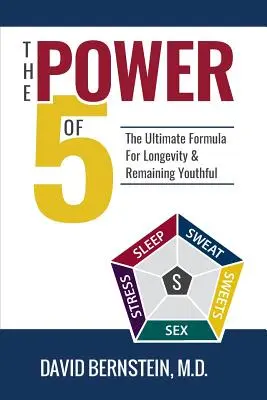 Az 5 ereje: A hosszú élet és a fiatalság megőrzésének végső receptje - The Power of 5: The Ultimate Formula for Longevity & Remaining Youthful