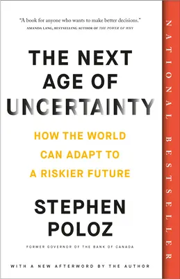 A bizonytalanság következő korszaka: Hogyan alkalmazkodhat a világ a kockázatosabb jövőhöz? - The Next Age of Uncertainty: How the World Can Adapt to a Riskier Future