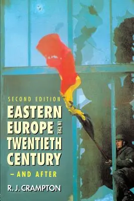 Kelet-Európa a huszadik században - és utána - Eastern Europe in the Twentieth Century - And After