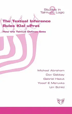 A szöveges következtetési szabályok Klal Uprat. Hogyan definiálja a Talmud a halmazokat - The Textual Inference Rules Klal Uprat. How the Talmud Defines Sets