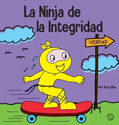 La Ninja de la Integridad: Un libro infantil social y emocional sobre la honestidad y el cumplimiento de las promesas (A társadalmi és érzelmi becsületességről és az ígéretek teljesítéséről). - La Ninja de la Integridad: Un libro infantil social y emocional sobre la honestidad y el cumplimiento de las promesas