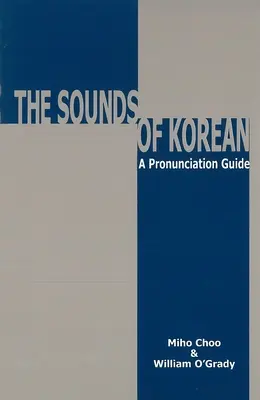 A koreai hangok: A kiejtési útmutató - The Sounds of Korean: A Pronunciation Guide