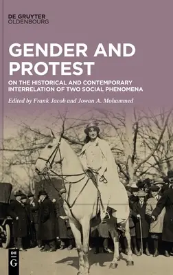 Gender and Protest: Két társadalmi jelenség történelmi és kortárs összefüggéseiről - Gender and Protest: On the Historical and Contemporary Interrelation of Two Social Phenomena