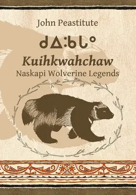 Kuihkwahchaw: Naskapi Wolverine Stories