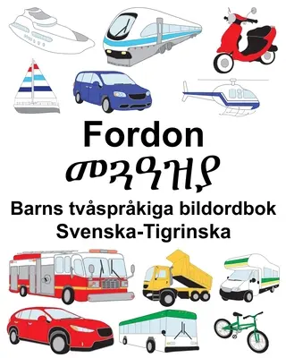 Svenska-Tigrinska Fordon/መጓዓዝያ Gyermek kétnyelvű képszótár - Svenska-Tigrinska Fordon/መጓዓዝያ Barns tvsprkiga bildordbok