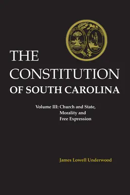 Dél-Karolina alkotmánya: Egyház és állam, erkölcs és szabad véleménynyilvánítás - Constitution of South Carolina: Church and State, Morality and Free Expression