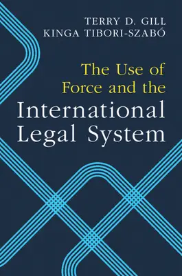 Az erő alkalmazása és a nemzetközi jogrendszer - The Use of Force and the International Legal System