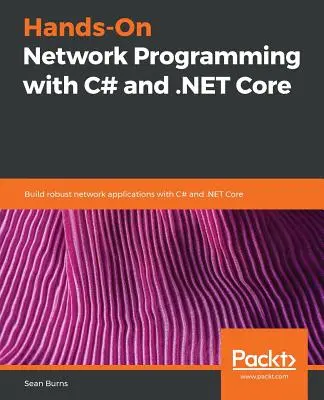 Hálózati programozás a C# és a .NET Core segítségével - Hands-On Network Programming with C# and .NET Core