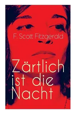 Zrtlich ist die Nacht: Amerikanischer Literatur-Klassiker