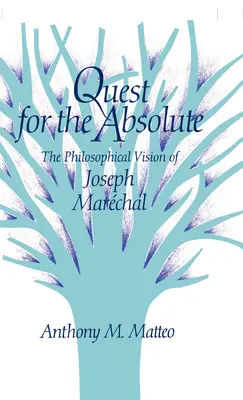 Az abszolútum keresése: Joseph Marchal filozófiai látásmódja - Quest for the Absolute: The Philosophical Vision of Joseph Marchal