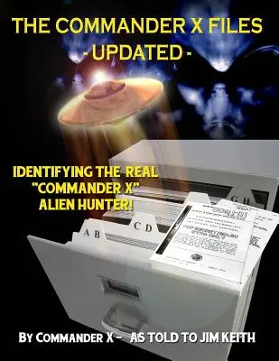 Az X parancsnok aktái - Frissítve: X parancsnok azonosítása” - Alien Hunter” - The Commander X Files - Updated: Identifying The Real Commander X