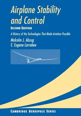 Repülőgép-stabilitás és irányítás: A repülést lehetővé tevő technológiák története - Airplane Stability and Control: A History of the Technologies That Made Aviation Possible