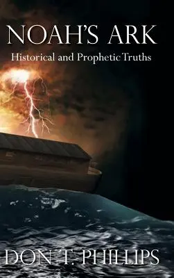 Noé bárkája: történelmi és prófétai bizonyítékok - Noah's Ark: Historical and Prophetic Proofs