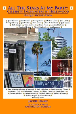 Az összes csillag a bulimon: Hírességek találkozása Hollywoodban - All the Stars at My Party: Celebrity Encounters in Hollywood
