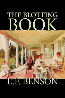 The Blotting Book by E. F. Benson, Fiction, Mystery & Detektívregény - The Blotting Book by E. F. Benson, Fiction, Mystery & Detective