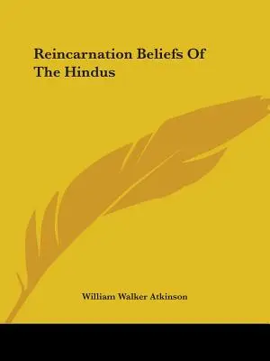 A hinduk reinkarnációs hiedelmei - Reincarnation Beliefs Of The Hindus