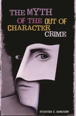 A jellemtelen bűncselekmény mítosza - The Myth of the Out of Character Crime