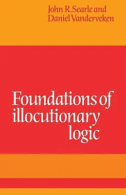 Az illokúciós logika alapjai - Foundations of Illocutionary Logic