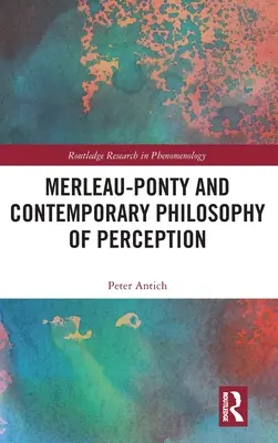 Merleau-Ponty és az észlelés kortárs filozófiája - Merleau-Ponty and Contemporary Philosophy of Perception