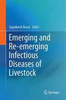 A haszonállatok újonnan és újra megjelenő fertőző betegségei - Emerging and Re-Emerging Infectious Diseases of Livestock