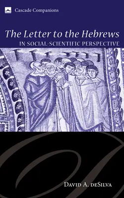 A héberekhez írt levél társadalomtudományos szempontból - The Letter to the Hebrews in Social-Scientific Perspective