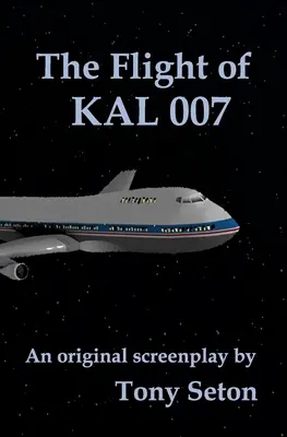 A KAL 007 repülése - The Flight of KAL 007