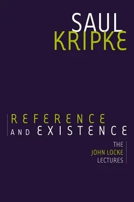Referencia és létezés: Locke előadásai - Reference and Existence: The John Locke Lectures