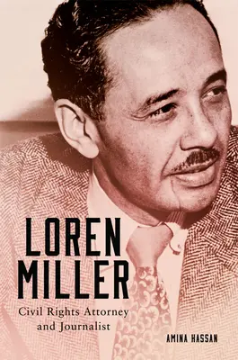 Loren Miller: Polgárjogi ügyvéd és újságíró 10. kötet - Loren Miller: Civil Rights Attorney and Journalist Volume 10