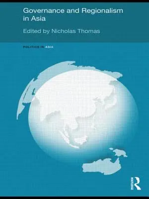 Kormányzás és regionalizmus Ázsiában - Governance and Regionalism in Asia