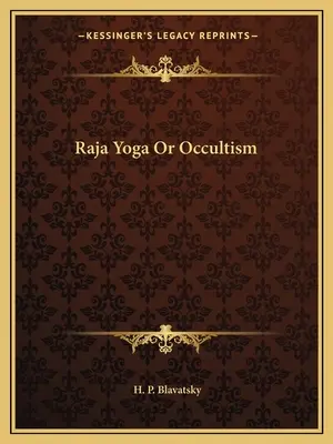 Rádzsa jóga vagy okkultizmus - Raja Yoga Or Occultism