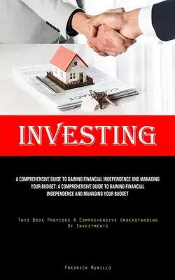 Investing: Egy kipróbált útiterv ahhoz, hogy felfedezd, kinek szántak téged, megvalósítsd az életedre vonatkozó álmaidat, és megalkosd a Th - Investing: A Tested Roadmap To Discovering Who You Were Meant To Be, Realizing The Dreams You Have For Your Life, And Crafting Th
