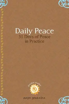 Napi béke: 31 nap béke a gyakorlatban - Daily Peace: 31 Days of Peace in Practice