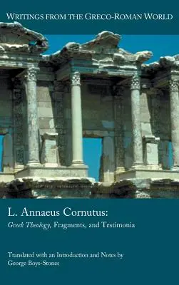 L. Annaeus Cornutus: L. Anna L. Anna L. Anna L. - L. Annaeus Cornutus: Greek Theology, Fragments, and Testimonia