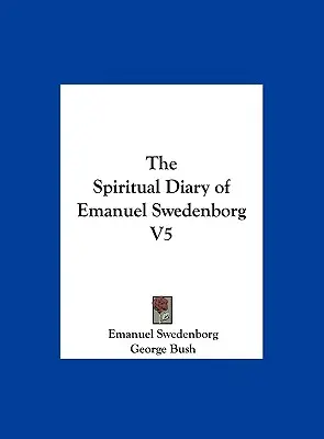 Emanuel Swedenborg spirituális naplója V5 - The Spiritual Diary of Emanuel Swedenborg V5