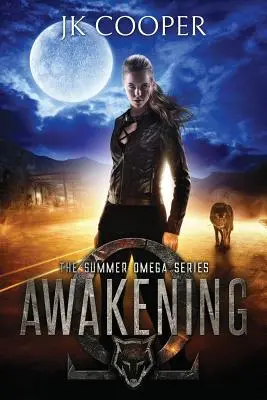 Ébredés: A nyári Omega sorozat, 1. könyv - Awakening: The Summer Omega Series, Book 1