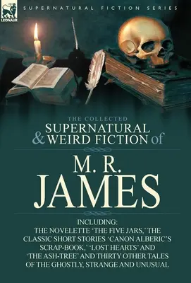 The Collected Supernatural & Weird Fiction of M. R. James: Az „Öt üveg” című novella, a „Canon Alberic's Scrap-Book”, az „I” című klasszikus novellák és a „The Five Jars” című kötet. - The Collected Supernatural & Weird Fiction of M. R. James: The Novelette 'The Five Jars, ' the Classic Short Stories 'Canon Alberic's Scrap-Book, ' 'l