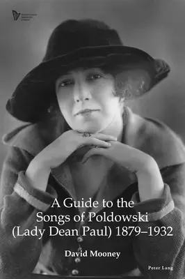 Útmutató Poldowski (Lady Dean Paul) 1879-1932 dalaihoz - A Guide to the Songs of Poldowski (Lady Dean Paul) 1879-1932