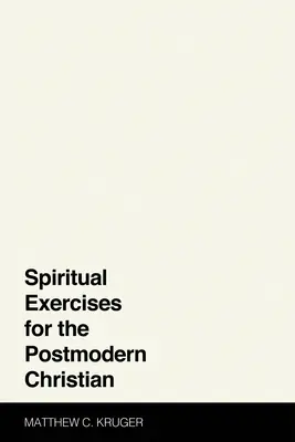 Lelkigyakorlatok a posztmodern keresztény számára - Spiritual Exercises for the Postmodern Christian