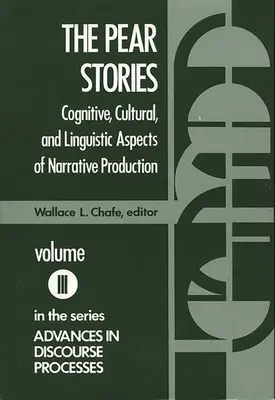 A körte történetek: Az elbeszélésgyártás kognitív, kulturális és nyelvi aspektusai - The Pear Stories: Cognitive, Cultural and Linguistic Aspects of Narrative Production