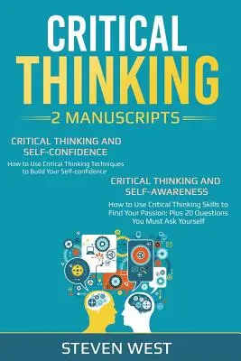 Kritikus gondolkodás: Hogyan fejlesszük az önbizalmat és az önismeretet? - Critical Thinking: How to Develop Confidence and Self Awareness